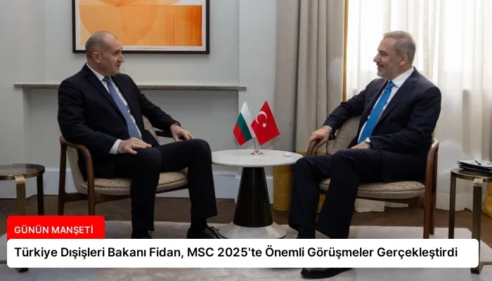 Türkiye Dışişleri Bakanı Fidan, MSC 2025’te Önemli Görüşmeler Gerçekleştirdi