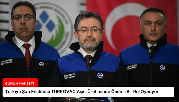 Türkiye Şap Enstitüsü TURKOVAC Aşısı Üretiminde Önemli Bir Rol Oynuyor