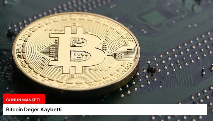 Bitcoin Değer Kaybetti