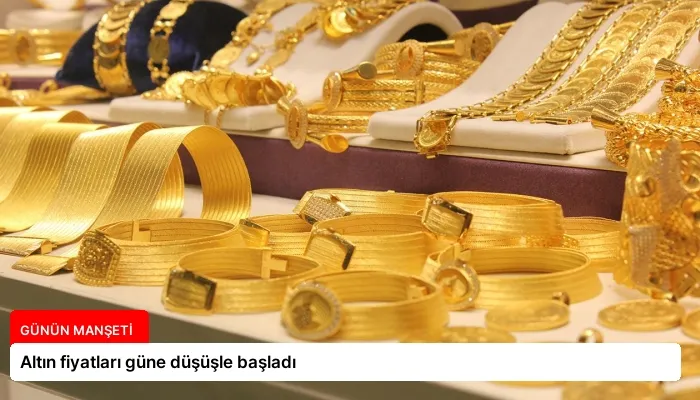 Altın fiyatları güne düşüşle başladı