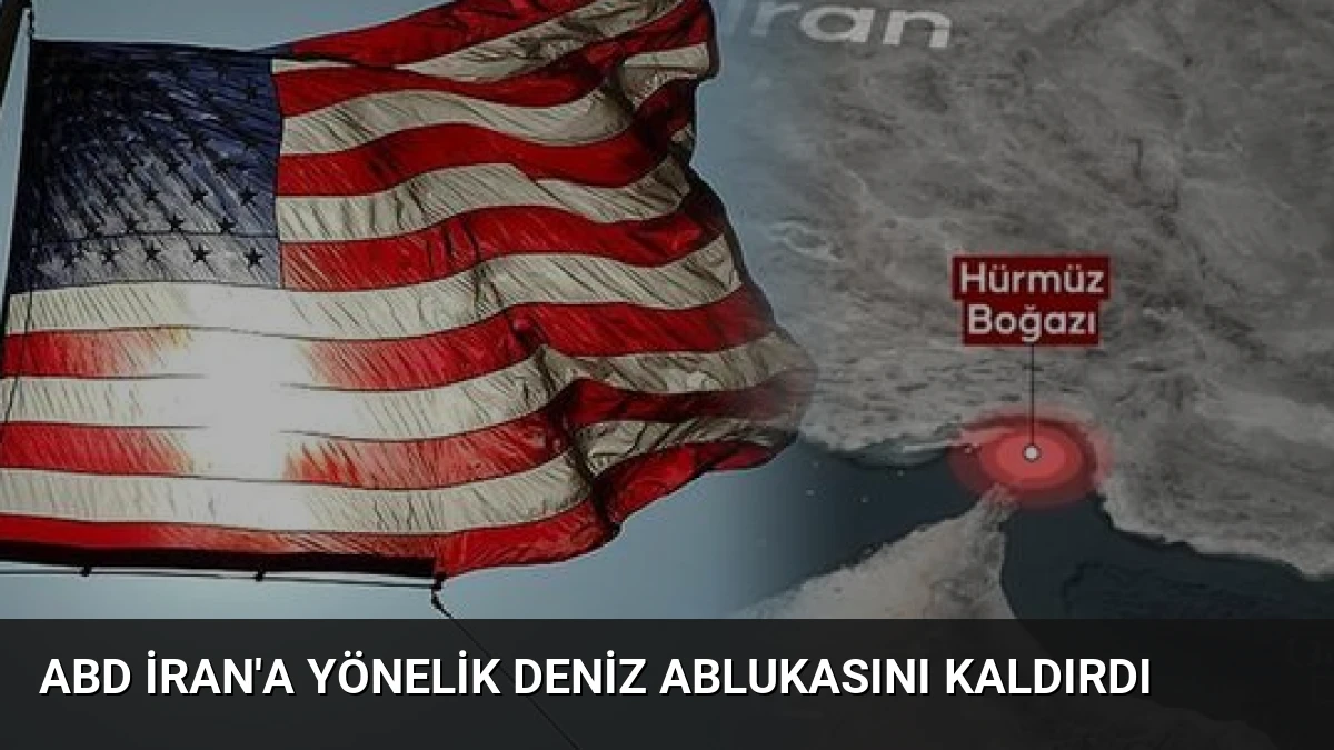 ABD İran’a Yönelik Deniz Ablukasını Kaldırdı