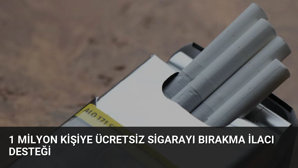 1 Milyon Kişiye Ücretsiz Sigarayı Bırakma İlacı Desteği