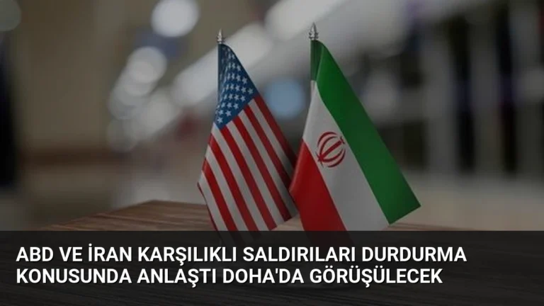 ABD ve İran Karşılıklı Saldırıları Durdurma Konusunda Anlaştı Doha’da Görüşülecek