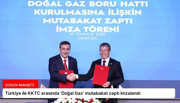 Türkiye ile KKTC arasında ‘Doğal Gaz’ mutabakat zaptı imzalandı