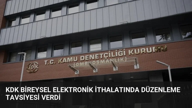KDK Bireysel Elektronik İthalatında Düzenleme Tavsiyesi Verdi
