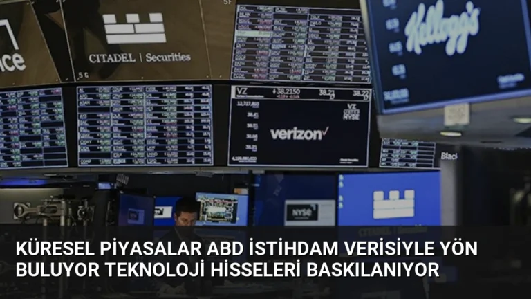 Küresel Piyasalar ABD İstihdam Verisiyle Yön Buluyor Teknoloji Hisseleri Baskılanıyor