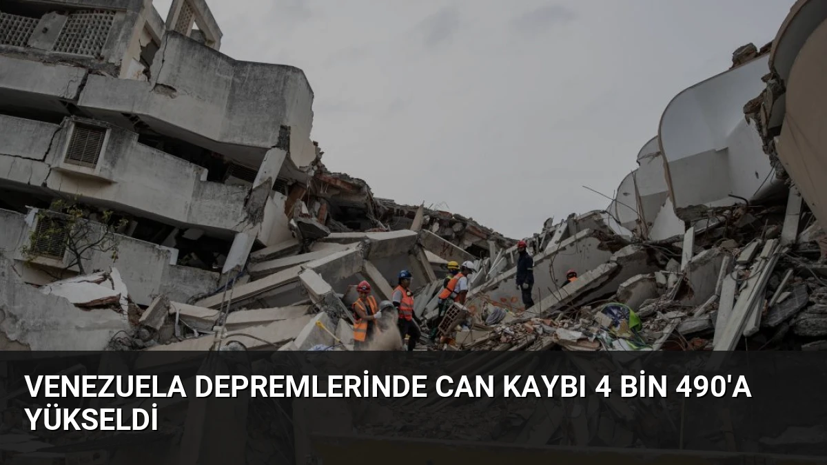 Venezuela Depremlerinde Can Kaybı 4 Bin 490’a Yükseldi