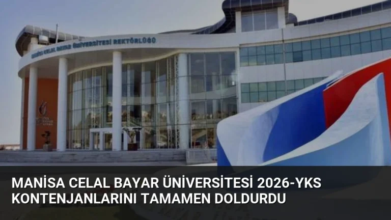 Manisa Celal Bayar Üniversitesi 2026-YKS Kontenjanlarını Tamamen Doldurdu