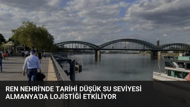 Ren Nehri’nde Tarihi Düşük Su Seviyesi Almanya’da Lojistiği Etkiliyor