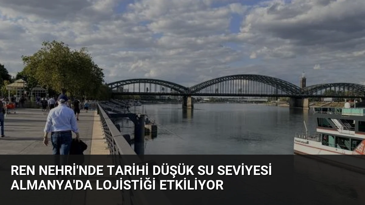 Ren Nehri’nde Tarihi Düşük Su Seviyesi Almanya’da Lojistiği Etkiliyor
