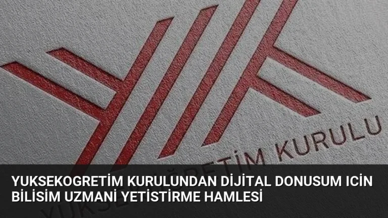 Yuksekogretim Kurulundan Dijital Donusum Icin Bilisim Uzmani Yetistirme Hamlesi