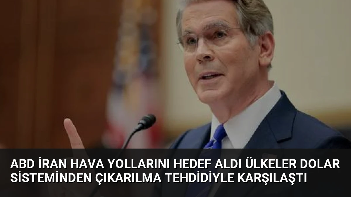 ABD İran Hava Yollarını Hedef Aldı Ülkeler Dolar Sisteminden Çıkarılma Tehdidiyle Karşılaştı