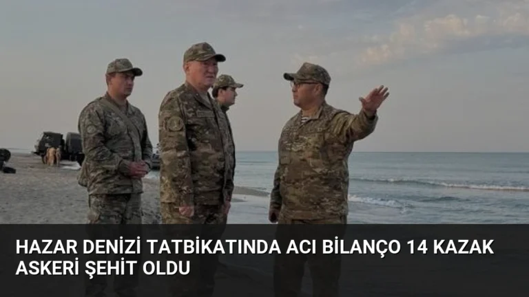 Hazar Denizi Tatbikatında Acı Bilanço 14 Kazak Askeri Şehit Oldu