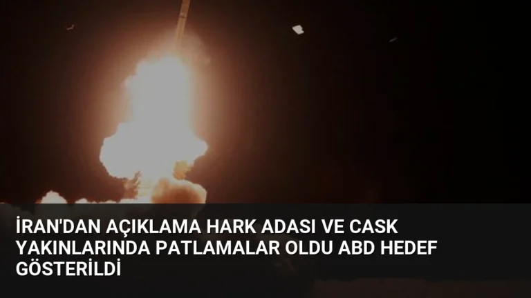İran’dan Açıklama Hark Adası ve Cask Yakınlarında Patlamalar Oldu ABD Hedef Gösterildi