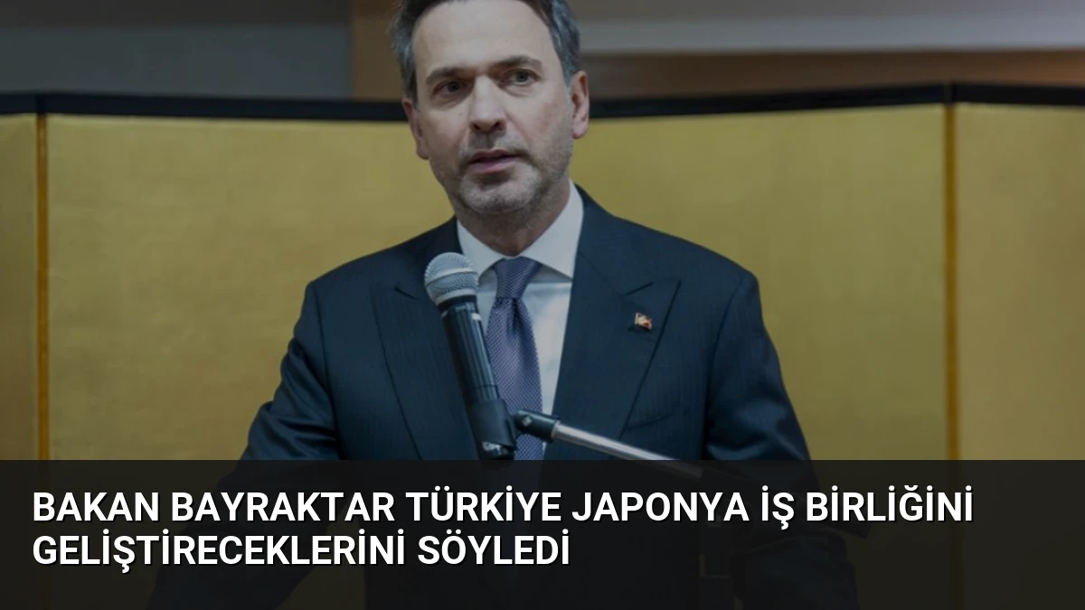 Bakan Bayraktar Türkiye Japonya İş Birliğini Geliştireceklerini Söyledi