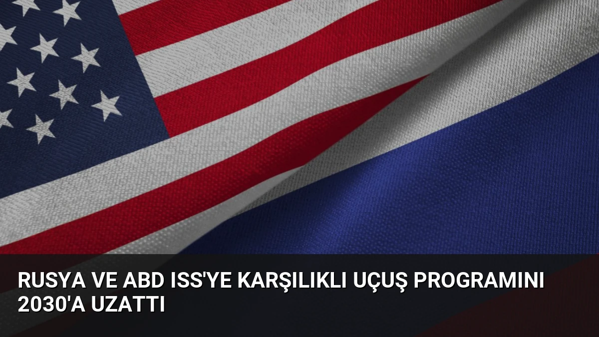 Rusya ve ABD ISS’ye Karşılıklı Uçuş Programını 2030’a Uzattı