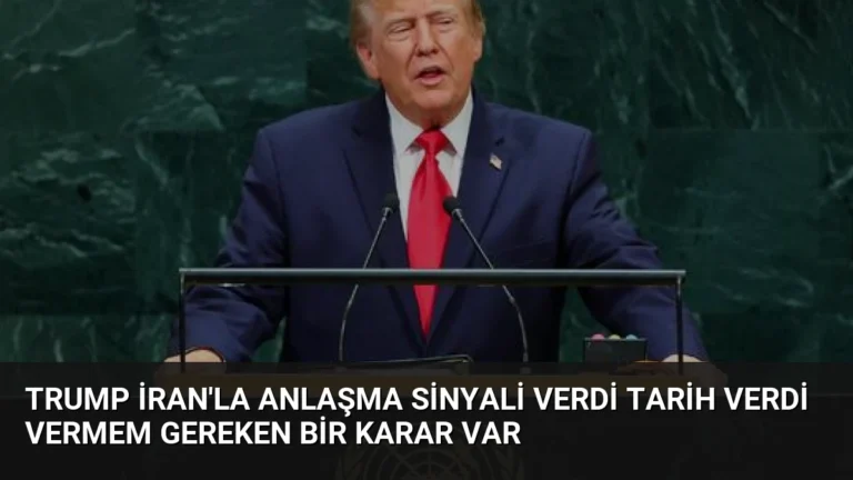 Trump İran’la Anlaşma Sinyali Verdi Tarih Verdi Vermem Gereken Bir Karar Var