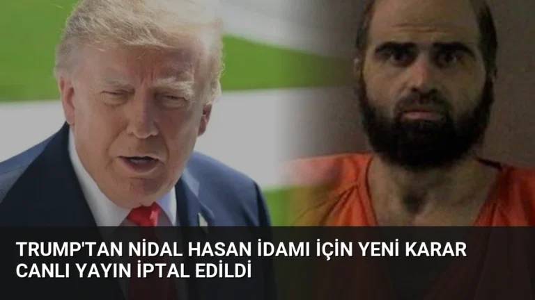 Trump’tan Nidal Hasan İdamı İçin Yeni Karar Canlı Yayın İptal Edildi
